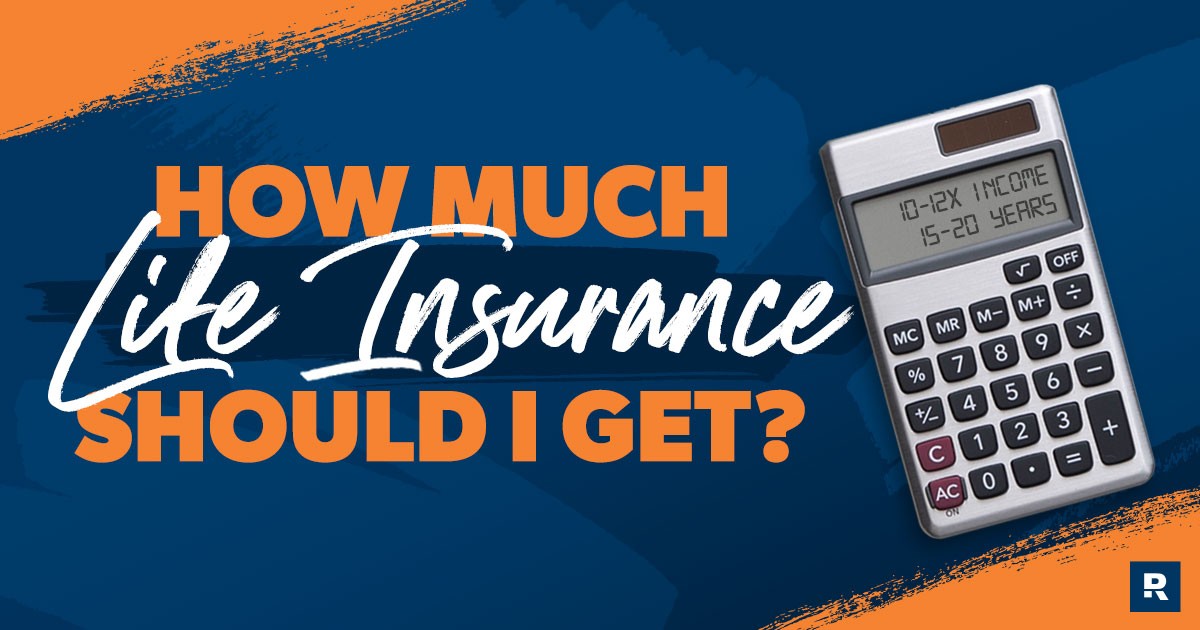 How Much Life Insurance Do You Really Need ?