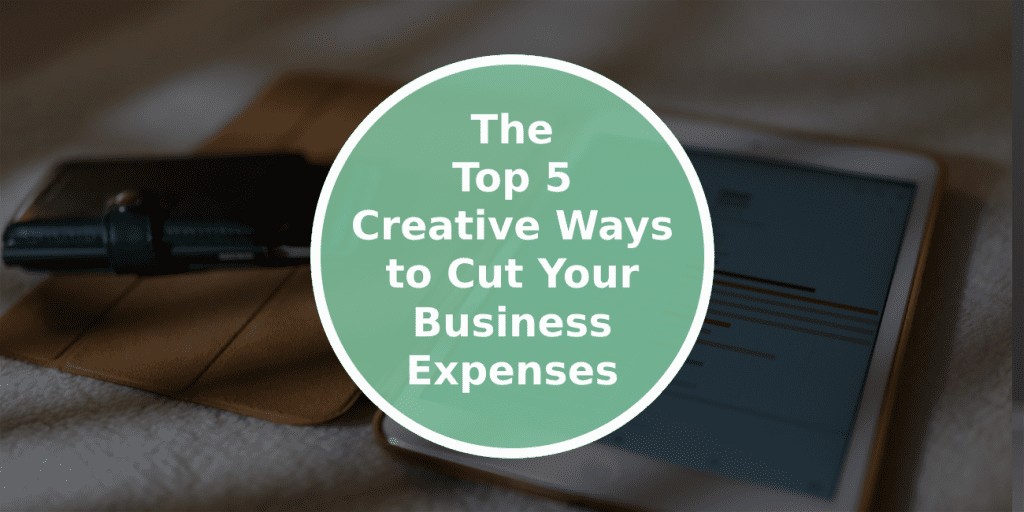 Smart Ways to Cut Business Expenses